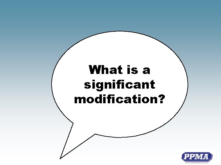 What is a significant modification? 