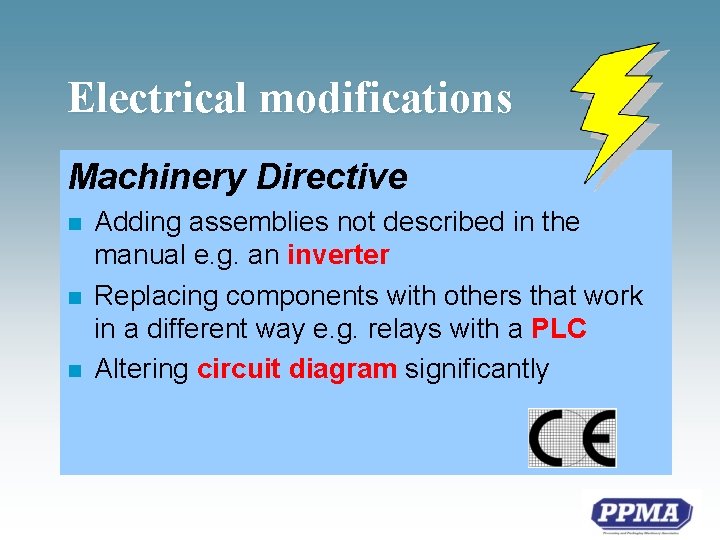 Electrical modifications Machinery Directive n n n Adding assemblies not described in the manual