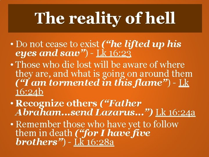 The reality of hell • Do not cease to exist (“he lifted up his The reality of hell • Do not cease to exist (“he lifted up his