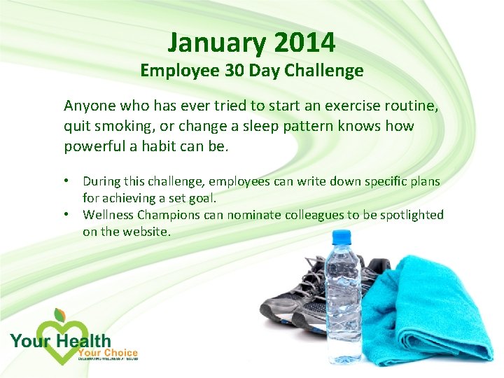 January 2014 Employee 30 Day Challenge Anyone who has ever tried to start an