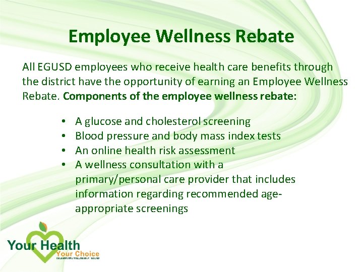 Employee Wellness Rebate All EGUSD employees who receive health care benefits through the district