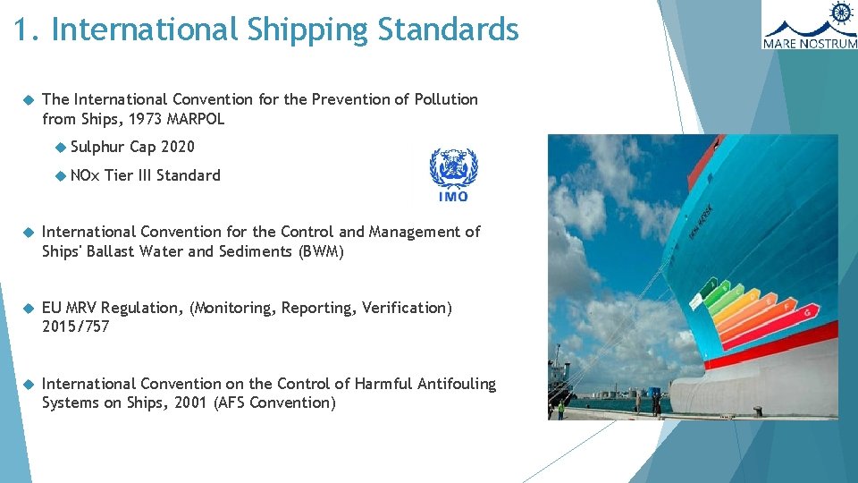 1. International Shipping Standards The International Convention for the Prevention of Pollution from Ships,