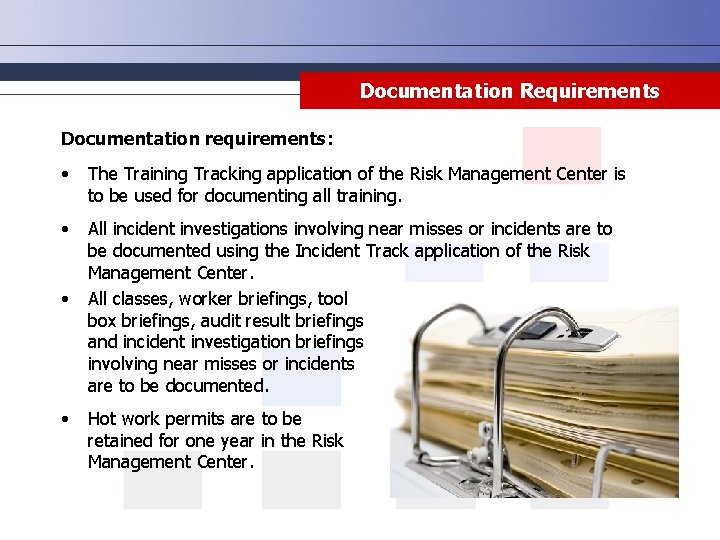 Documentation Requirements Documentation requirements: • The Training Tracking application of the Risk Management Center
