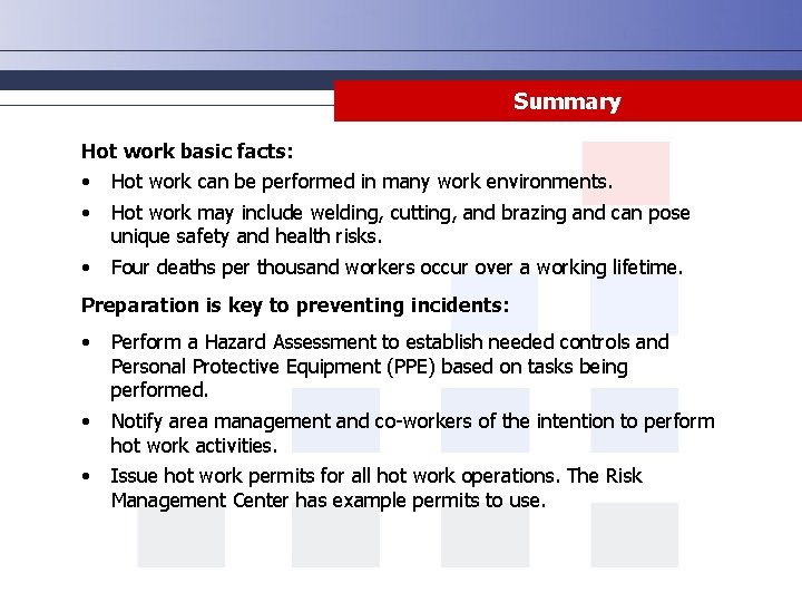 Summary Hot work basic facts: • • Hot work can be performed in many