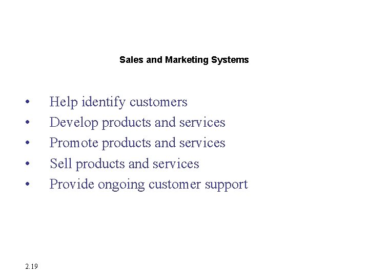 Systems from a Functional Perspective Sales and Marketing Systems • • • 2. 19 Systems from a Functional Perspective Sales and Marketing Systems • • • 2. 19