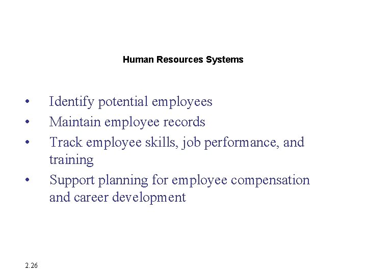 Systems from a Functional Perspective Human Resources Systems • • 2. 26 Identify potential Systems from a Functional Perspective Human Resources Systems • • 2. 26 Identify potential