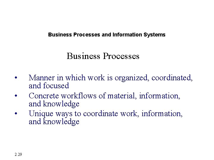 Enterprise Applications Business Processes and Information Systems Business Processes • • • 2. 29 Enterprise Applications Business Processes and Information Systems Business Processes • • • 2. 29