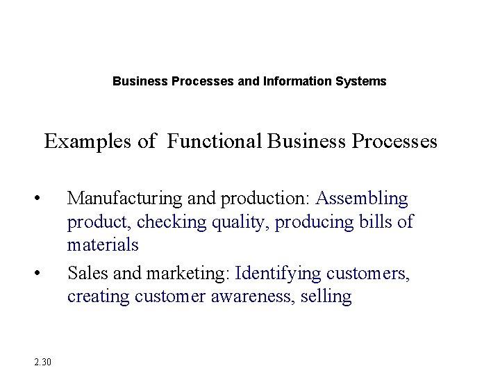 Enterprise Applications Business Processes and Information Systems Examples of Functional Business Processes • • Enterprise Applications Business Processes and Information Systems Examples of Functional Business Processes • •