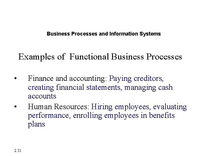 Enterprise Applications Business Processes and Information Systems Examples of Functional Business Processes • • Enterprise Applications Business Processes and Information Systems Examples of Functional Business Processes • •