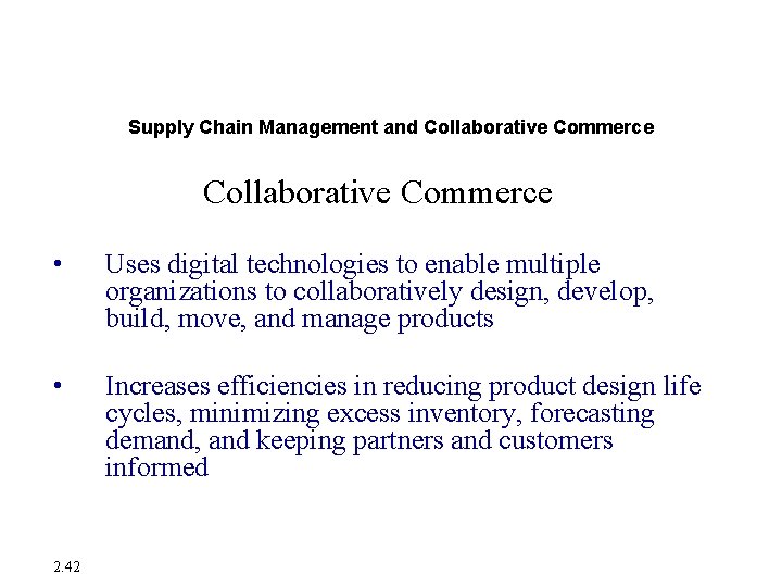 Enterprise Applications Supply Chain Management and Collaborative Commerce • Uses digital technologies to enable Enterprise Applications Supply Chain Management and Collaborative Commerce • Uses digital technologies to enable