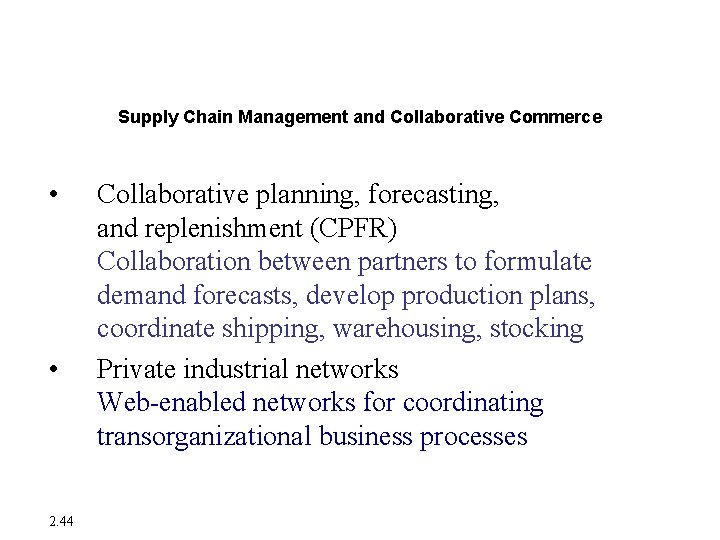 Enterprise Applications Supply Chain Management and Collaborative Commerce • • 2. 44 Collaborative planning, Enterprise Applications Supply Chain Management and Collaborative Commerce • • 2. 44 Collaborative planning,
