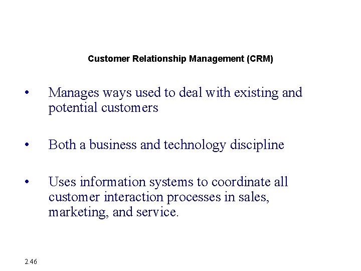 Enterprise Applications Customer Relationship Management (CRM) • Manages ways used to deal with existing Enterprise Applications Customer Relationship Management (CRM) • Manages ways used to deal with existing
