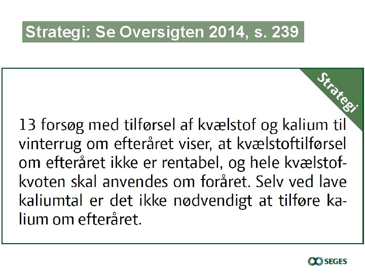 Strategi: Se Oversigten 2014, s. 239 