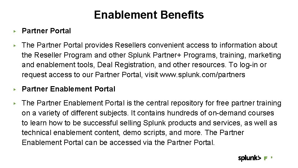 Enablement Benefits ▶ Partner Portal ▶ The Partner Portal provides Resellers convenient access to