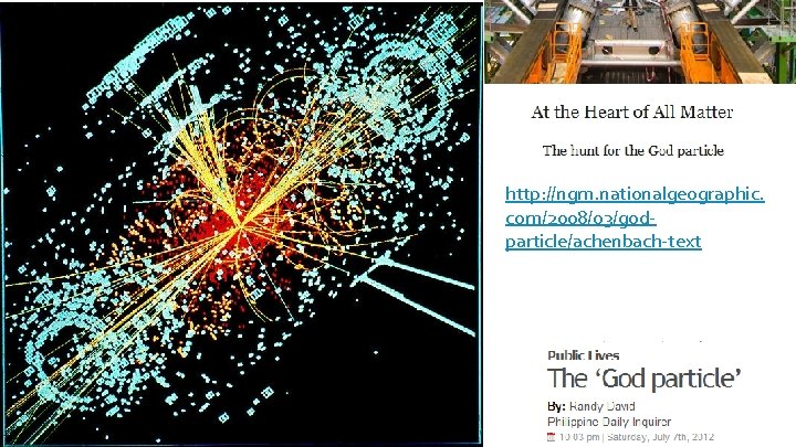 http: //ngm. nationalgeographic. com/2008/03/godparticle/achenbach-text http: //ngm. nationalgeographic. com/2008/03/godparticle/achenbach-text