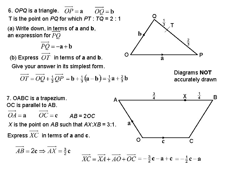 6. OPQ is a triangle. T is the point on PQ for which PT