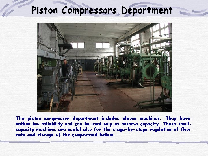Piston Compressors Department The piston compressor department includes eleven machines. They have rather low Piston Compressors Department The piston compressor department includes eleven machines. They have rather low