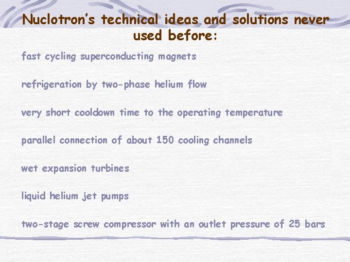 Nuclotron’s technical ideas and solutions never used before: fast cycling superconducting magnets refrigeration by Nuclotron’s technical ideas and solutions never used before: fast cycling superconducting magnets refrigeration by