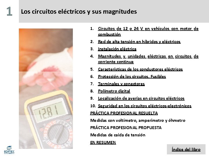 1 Los circuitos eléctricos y sus magnitudes 1. Circuitos de 12 o 24 V