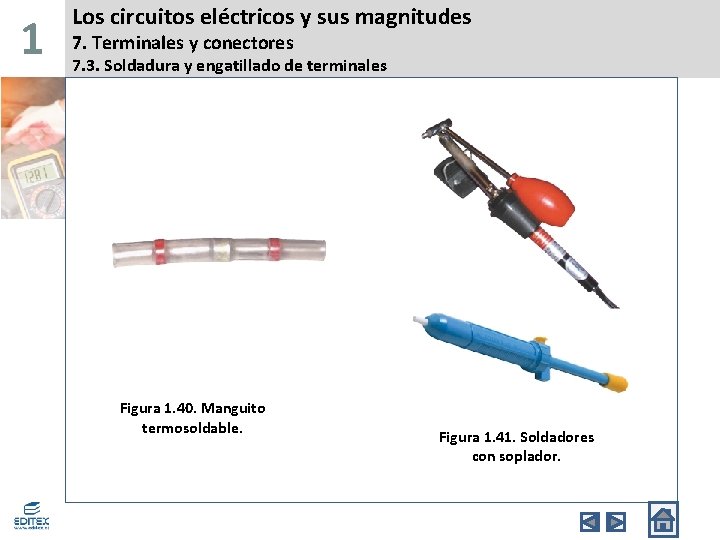 1 Los circuitos eléctricos y sus magnitudes 7. Terminales y conectores 7. 3. Soldadura
