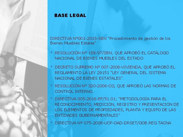 BASE LEGAL DIRECTIVA N° 001 -2015 -SBN “Procedimiento de gestión de los Bienes Muebles