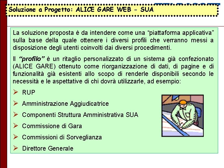 Soluzione a Progetto: ALICE GARE WEB - SUA La soluzione proposta è da intendere