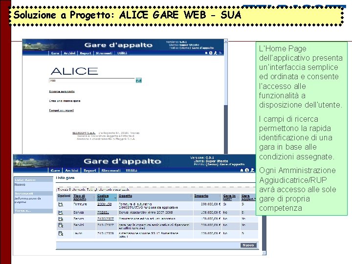 Soluzione a Progetto: ALICE GARE WEB - SUA L’Home Page dell’applicativo presenta un’interfaccia semplice