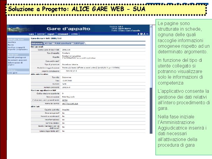 Soluzione a Progetto: ALICE GARE WEB - SUA Le pagine sono strutturate in schede,