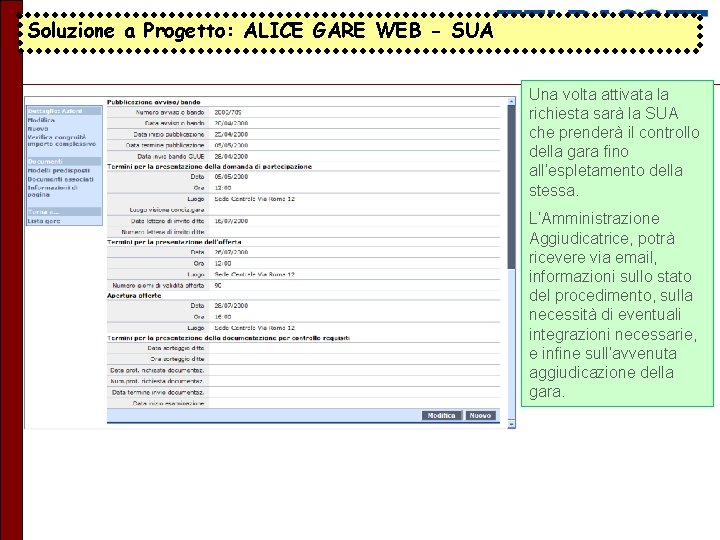 Soluzione a Progetto: ALICE GARE WEB - SUA Una volta attivata la richiesta sarà