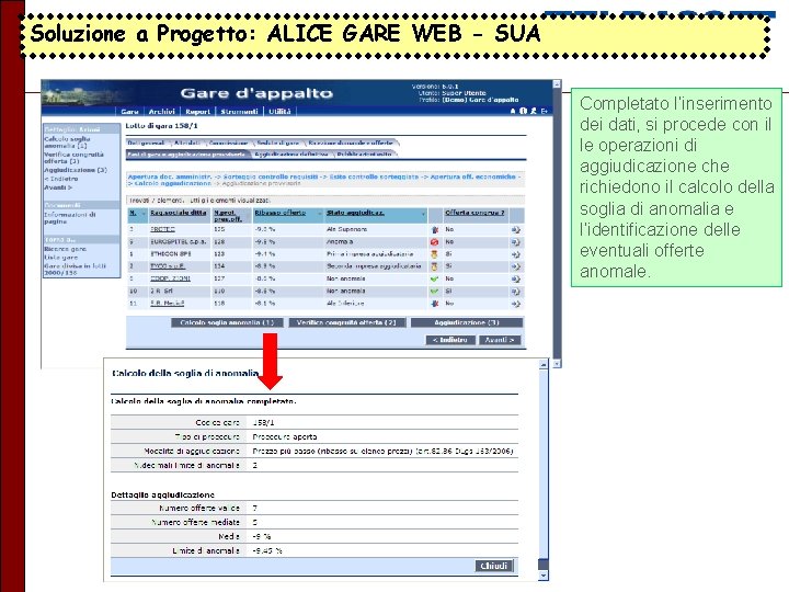 Soluzione a Progetto: ALICE GARE WEB - SUA Completato l’inserimento dei dati, si procede