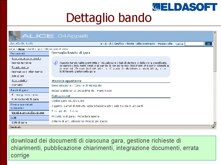 Dettaglio bando download dei documenti di ciascuna gara, gestione richieste di chiarimenti, pubblicazione chiarimenti,