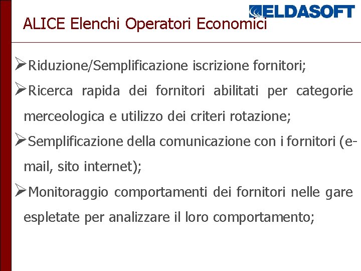 ALICE Elenchi Operatori Economici Riduzione/Semplificazione iscrizione fornitori; Ricerca rapida dei fornitori abilitati per categorie