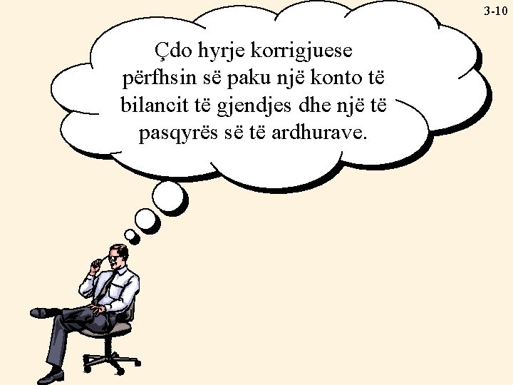 3 -10 Çdo hyrje korrigjuese përfhsin së paku një konto të bilancit të gjendjes
