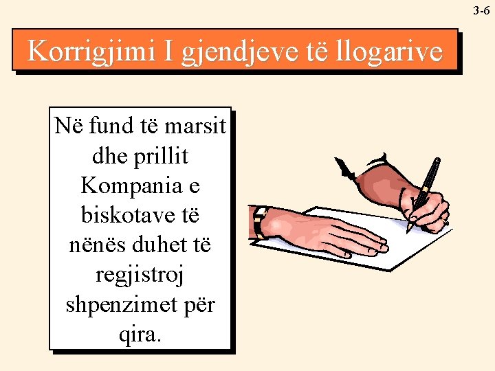 3 -6 Korrigjimi Adjusting I gjendjeve Account të Balances llogarive Në fund të marsit