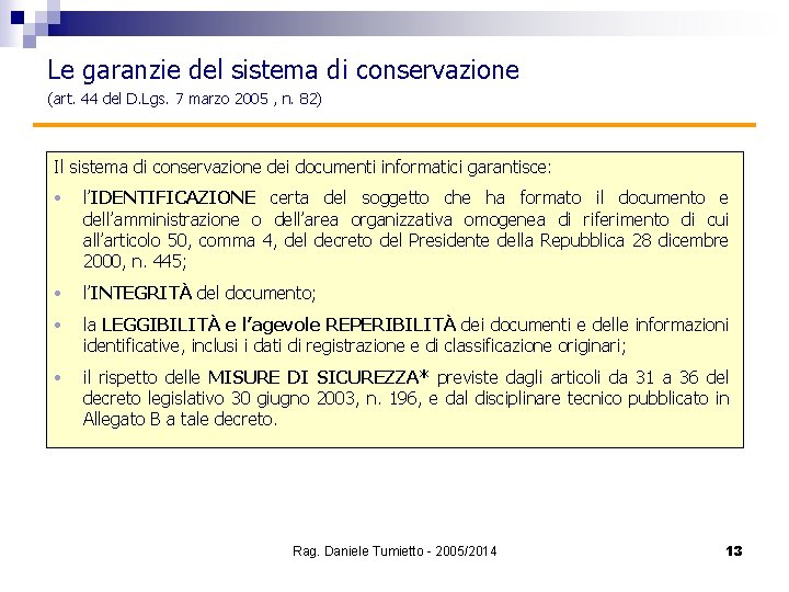 Le garanzie del sistema di conservazione (art. 44 del D. Lgs. 7 marzo 2005