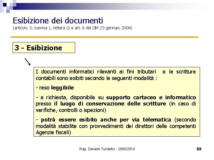Esibizione dei documenti (articolo 3, comma 1, lettera c) e art. 6 del DM