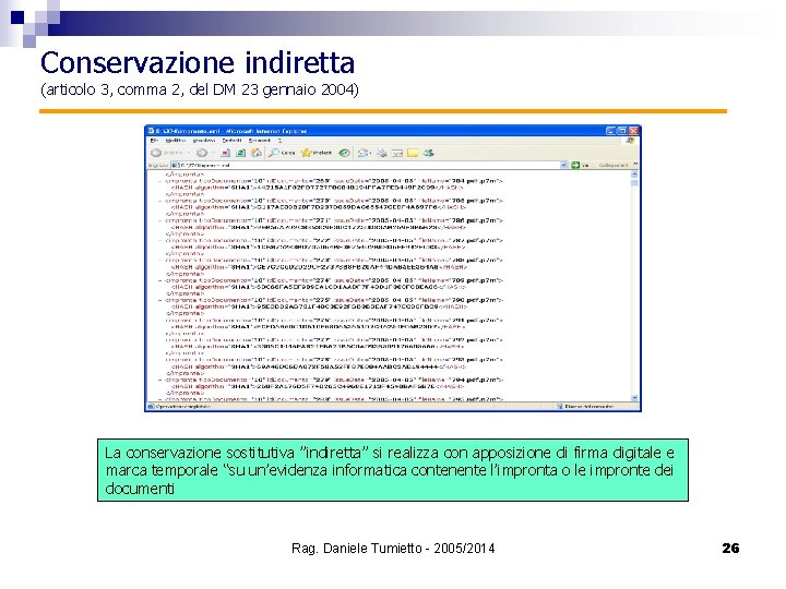 Conservazione indiretta (articolo 3, comma 2, del DM 23 gennaio 2004) La conservazione sostitutiva