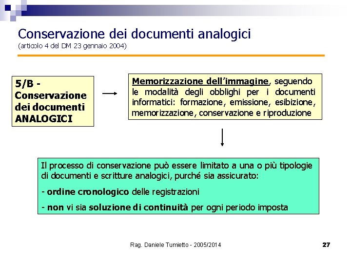 Conservazione dei documenti analogici (articolo 4 del DM 23 gennaio 2004) 5/B Conservazione dei