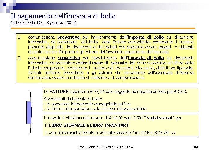 Il pagamento dell’imposta di bollo (articolo 7 del DM 23 gennaio 2004) 1. 2.