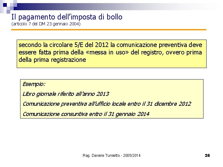 Il pagamento dell’imposta di bollo (articolo 7 del DM 23 gennaio 2004) secondo la