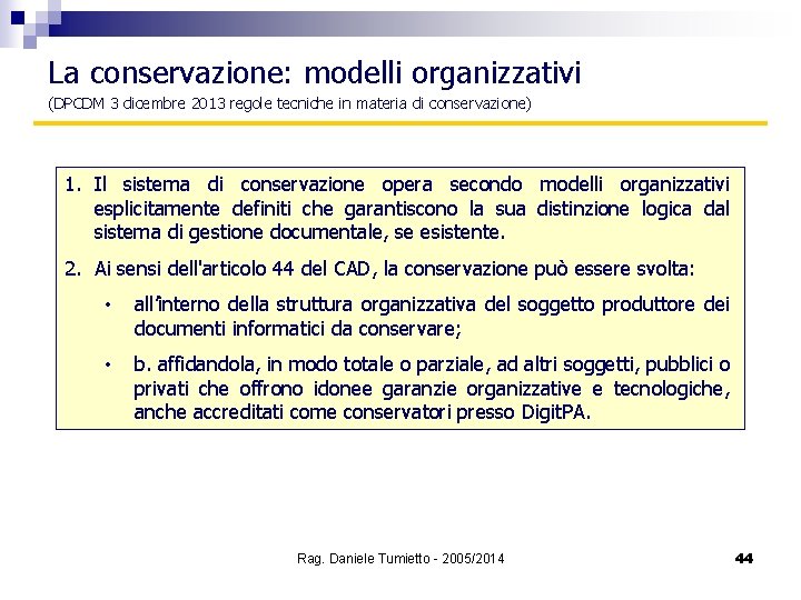 La conservazione: modelli organizzativi (DPCDM 3 dicembre 2013 regole tecniche in materia di conservazione)