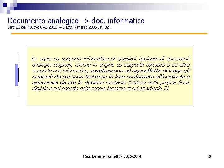 Documento analogico -> doc. informatico (art. 23 del “Nuovo CAD 2011” – D. Lgs.