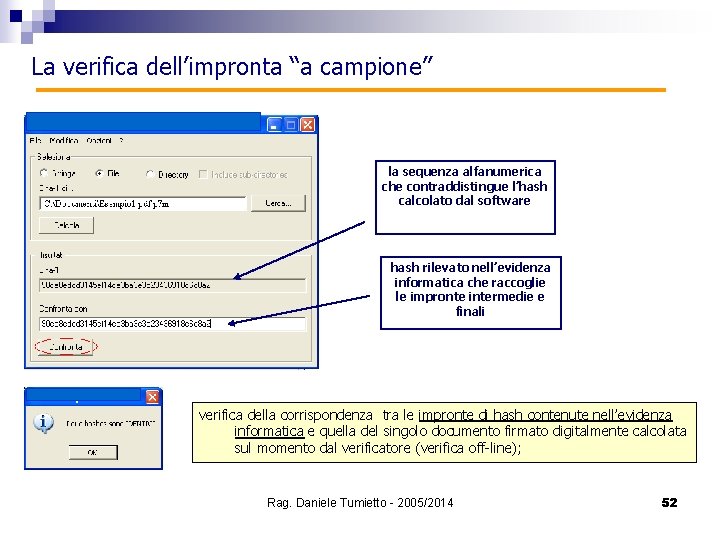 La verifica dell’impronta “a campione” la sequenza alfanumerica che contraddistingue l’hash calcolato dal software