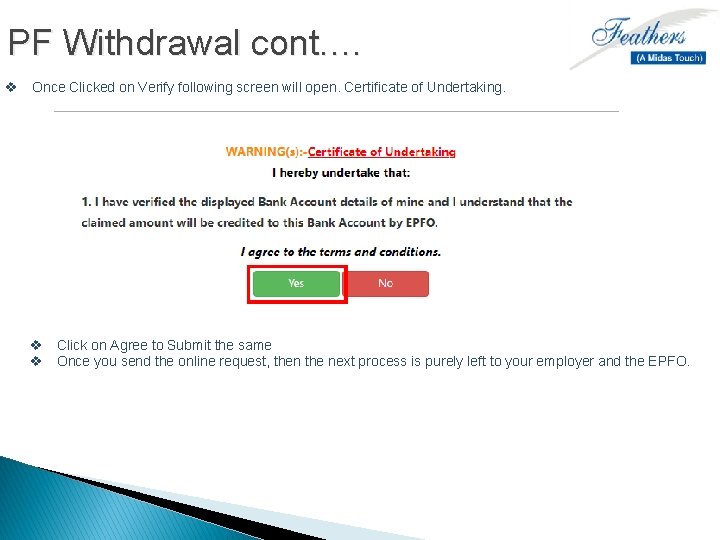 PF Withdrawal cont. … v Once Clicked on Verify following screen will open. Certificate