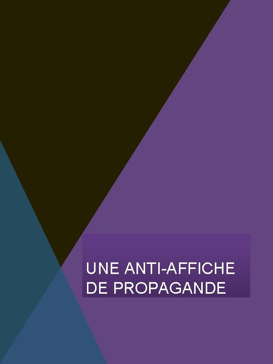 UNE ANTI-AFFICHE DE PROPAGANDE 