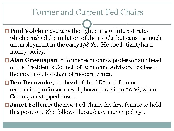 Former and Current Fed Chairs � Paul Volcker oversaw the tightening of interest rates Former and Current Fed Chairs � Paul Volcker oversaw the tightening of interest rates