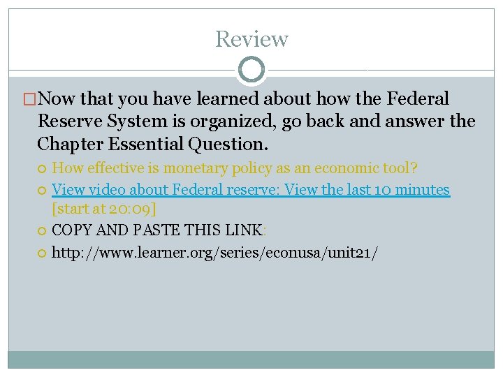 Review �Now that you have learned about how the Federal Reserve System is organized, Review �Now that you have learned about how the Federal Reserve System is organized,