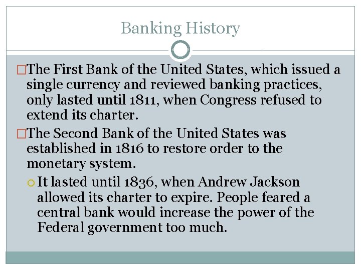 Banking History �The First Bank of the United States, which issued a single currency Banking History �The First Bank of the United States, which issued a single currency