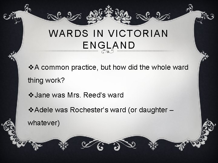 WARDS IN VICTORIAN ENGLAND v. A common practice, but how did the whole ward WARDS IN VICTORIAN ENGLAND v. A common practice, but how did the whole ward