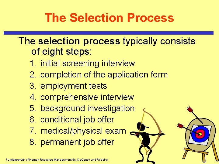 The Selection Process The selection process typically consists of eight steps: 1. 2. 3.